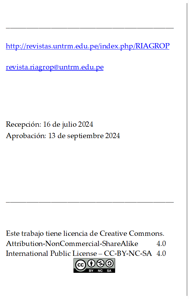 _________________________________________

http://revistas.untrm.edu.pe/index.php/RIAGROP

revista.riagrop@untrm.edu.pe




Recepción: 16 de julio 2024
Aprobación: 13 de septiembre 2024




_________________________________________


Este trabajo tiene licencia de Creative Commons.
Attribution-NonCommercial-ShareAlike 	4.0
International Public License – CC-BY-NC-SA 	4.0
 
