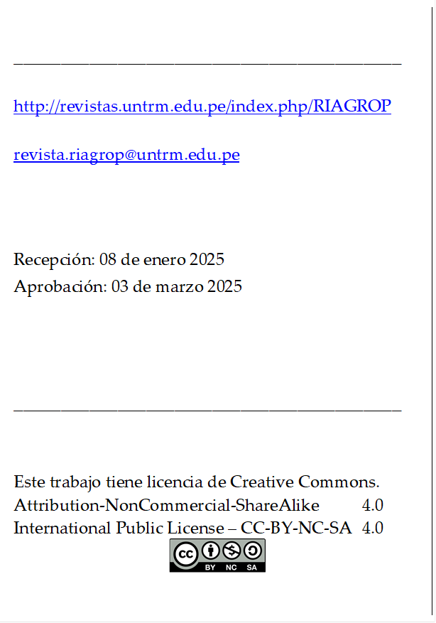 _________________________________________

http://revistas.untrm.edu.pe/index.php/RIAGROP

revista.riagrop@untrm.edu.pe



Recepción: 08 de enero 2025
Aprobación: 03 de marzo 2025



_________________________________________


Este trabajo tiene licencia de Creative Commons.
Attribution-NonCommercial-ShareAlike 	4.0
International Public License – CC-BY-NC-SA 	4.0
 
