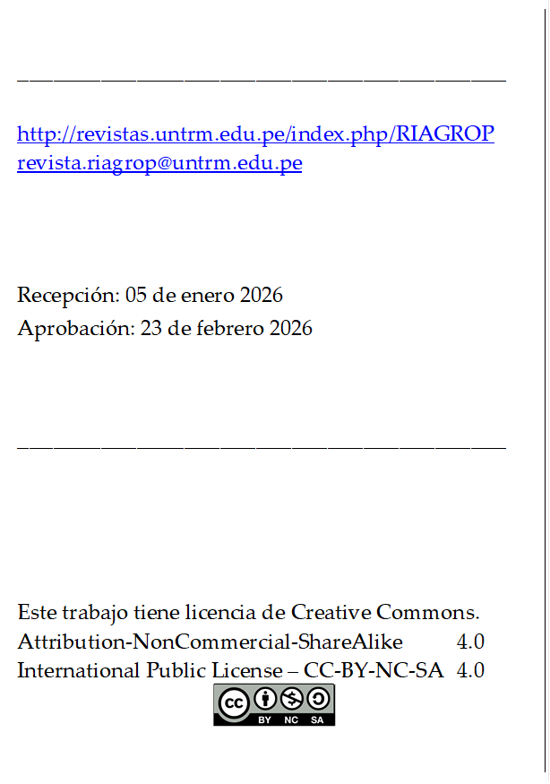 _________________________________________

http://revistas.untrm.edu.pe/index.php/RIAGROP
revista.riagrop@untrm.edu.pe



Recepción: 05 de enero 2026
Aprobación: 23 de febrero 2026


_________________________________________




Este trabajo tiene licencia de Creative Commons.
Attribution-NonCommercial-ShareAlike 	4.0
International Public License – CC-BY-NC-SA 	4.0
 
