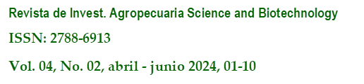 Revista de Invest. Agropecuaria Science and Biotechnology
ISSN: 2788-6913
Vol. 04, No. 02, abril - junio 2024, 01-10
