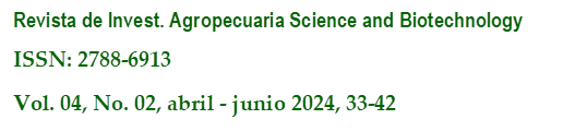 Revista de Invest. Agropecuaria Science and Biotechnology
ISSN: 2788-6913
Vol. 04, No. 02, abril - junio 2024, 33-42
